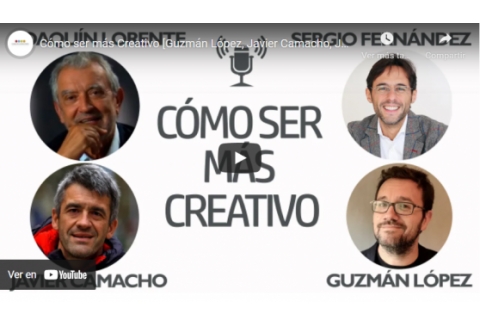 Cómo ser más Creativo [Guzmán López, Javier Camacho, Joaquín Lorente]⎮Sergio Fernández