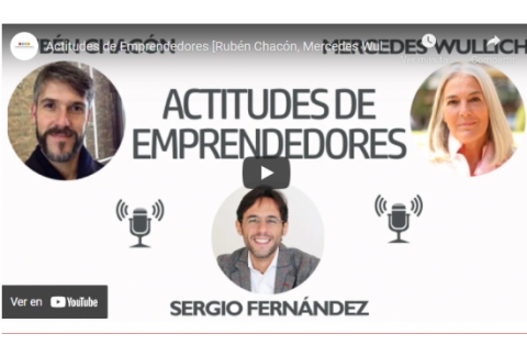 Actitudes de Emprendedores [Rubén Chacón, Mercedes Wullich]⎮Sergio Fernandez, Pensamiento Positivo