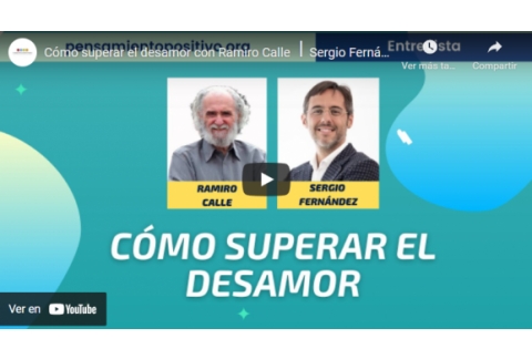 Cómo superar el desamor con Ramiro Calle ⎮Sergio Fernández, Instituto Pensamiento Positivo