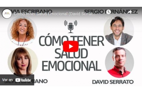 Cómo tener Salud Emocional (David Serrato, Silvia Escribano, Silvia Damiano y Sergio Fernández)