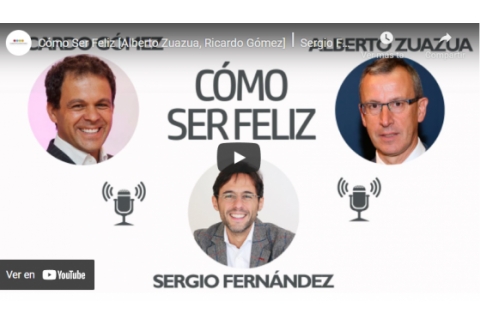 Cómo Ser Feliz [Alberto Zuazua, Ricardo Gómez]⎮Sergio Fernández, Instituto Pensamiento Positivo