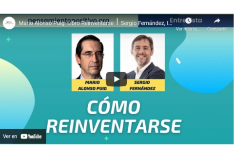 Mario Alonso Puig: Libro Reinventarse⎮Sergio Fernández, Instituto Pensamiento Positivo