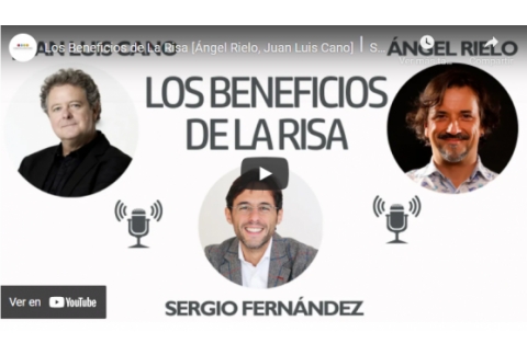Los Beneficios de La Risa [Ángel Rielo, Juan Luis Cano]⎮Sergio Fernández, Pensamiento Positivo
