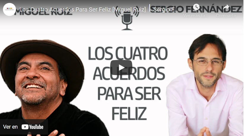 Imagen portada Los Cuatro Acuerdos Para Ser Feliz [MIguel Ruiz]⎮Sergio Fernández, Instituto Pensamiento Positivo