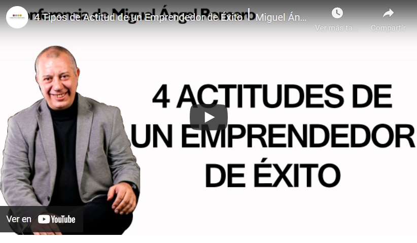 Imagen portada 4 Tipos de Actitud de un Emprendedor de Éxito⎮Miguel Ángel Romero, Instituto Pensamiento Positivo