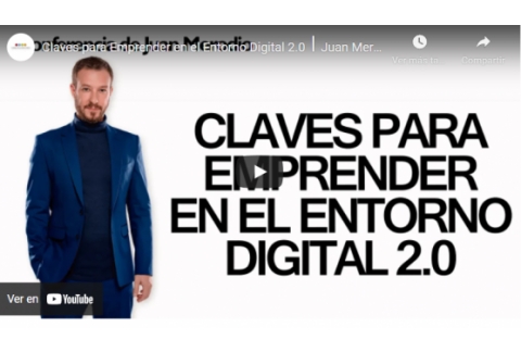 Claves para Emprender en el Entorno Digital 2.0⎮Juan Merodio, Instituto Pensamiento Positivo