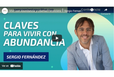 Vivir con Abundancia y Libertad Financiera⎮Sergio Fernandez, Instituto Pensamiento Positivo