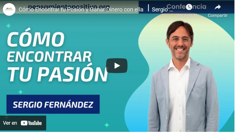Imagen portada Cómo Encontrar tu Pasión y Ganar Dinero con ella ⎮Sergio Fernandez, Instituto Pensamiento Positivo
