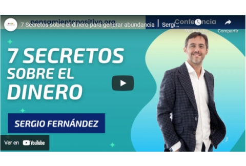 7 Secretos sobre el dinero para generar abundancia⎮Sergio Fernández, Instituto Pensamiento Positivo