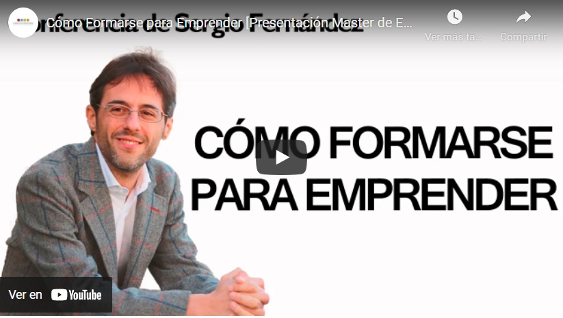 Imagen portada Cómo Formarse para Emprender [Presentación Master de Emprendedores]⎮Sergio Fernández