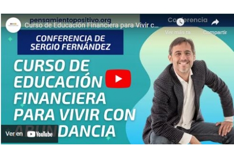 Curso de Educación Financiera para Vivir con Abundancia⎮Sergio Fernández, Pensamiento Positivo