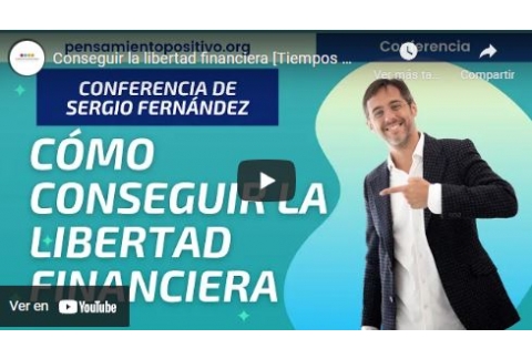 Conseguir la libertad financiera [Tiempos Modernos]⎮Sergio Fernández, Instituto Pensamiento Positivo