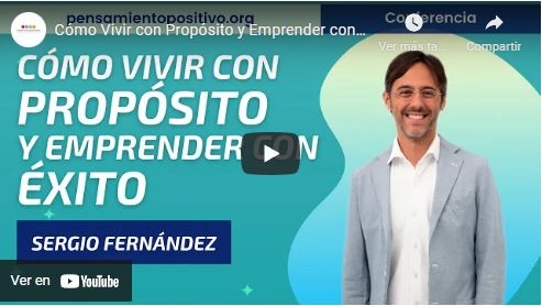 Imagen portada Cómo Vivir con Propósito y Emprender con Éxito⎮Sergio Fernández, Instituto Pensamiento Positivo