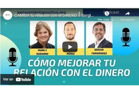 CAMBIA tu relación con el DINERO⎮Sergio Fernández, Instituto Pensamiento Positivo