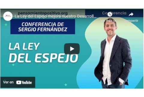 La Ley del Espejo mejora nuestro Desarrollo Personal⎮Sergio Fernández,Instituto Pensamiento positivo