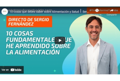 10 cosas que debes saber sobre Alimentación y Salud⎮Sergio Fernández, Instituto Pensamiento Positivo