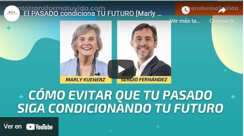 Imagen portada El PASADO condiciona TU FUTURO [Marly Kuenerz]⎮Sergio Fernández, Instituto Pensamiento Positivo