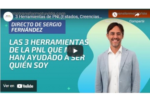 3 Herramientas de PNL(Estados, Creencias y Modelaje)⎮Sergio Fernández,Instituto Pensamiento Positivo