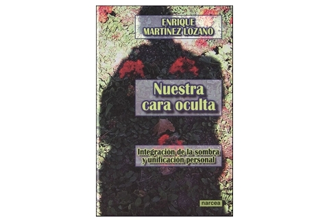 Nuestra Cara oculta: Integración de la sombra y unificación personal