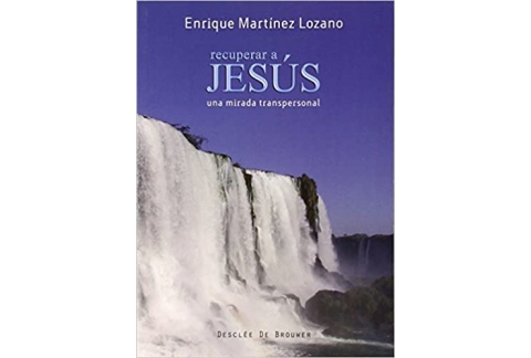 Recuperar a Jesús: Una mirada transpersonal