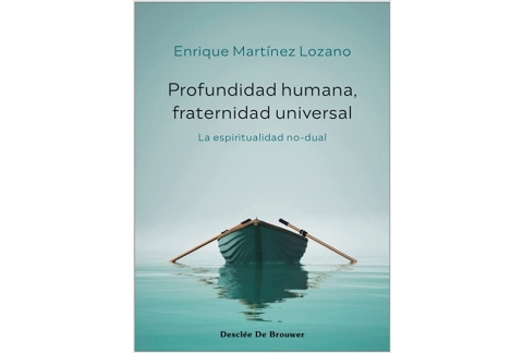 Profundidad humana, fraternidad universal. La espiritualidad no-dual