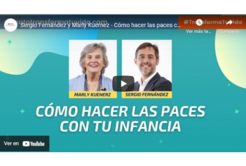 Sergio Fernández y Marly Kuernez - Cómo hacer las paces con tu infancia