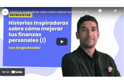 Historias inspiradoras sobre cómo mejorar tus finanzas personales I - Con Sergio Rozalén