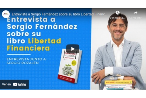 Entrevista a Sergio Fernández sobre su libro Libertad Financiera