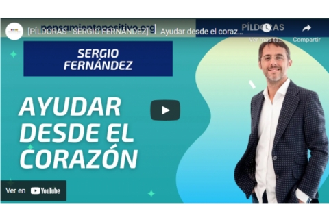 [PÍLDORAS - SERGIO FERNÁNDEZ] ⎮Ayudar desde el corazón