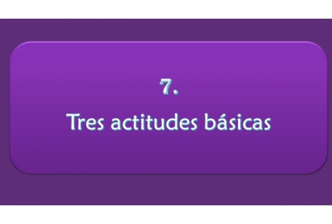 Tres actitudes básicas