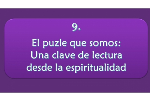 El puzle que somos: Una clave de lectura desde la espiritualidad
