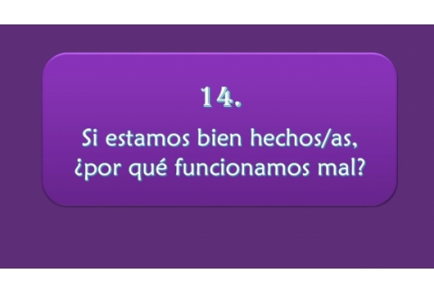 Si estamos bien hechos/as, ¿por qué funcionamos mal?