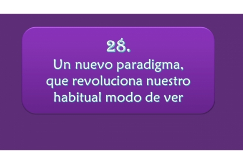 Un nuevo paradigma, que revoluciona nuestro habitual modo de ver