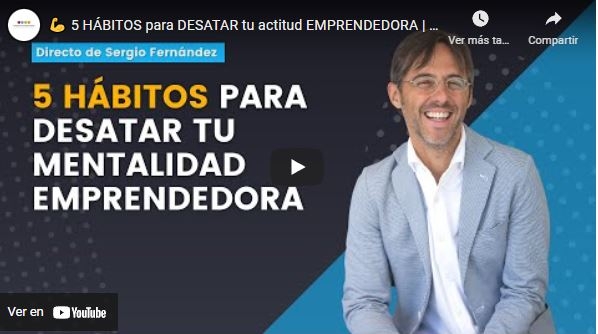 Imagen portada 5 HÁBITOS para DESATAR tu actitud EMPRENDEDORA | Sergio Fernández