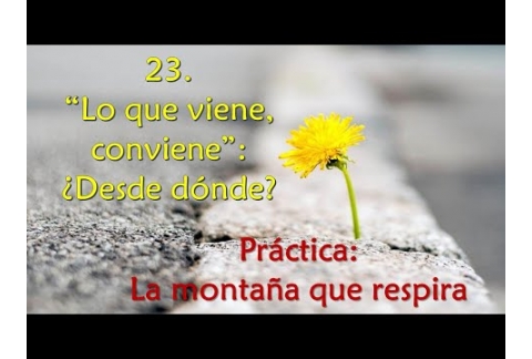 "Lo que viene, conviene" : ¿Desde dónde? - Práctica: la montaña que respira