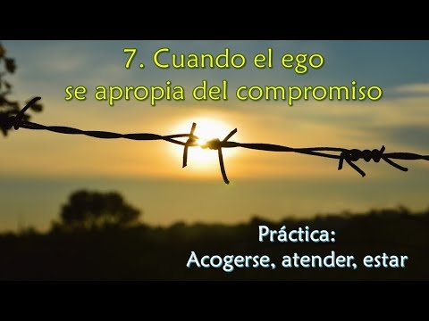 Imagen portada Cuando el ego se apropia del compromiso - Práctica: Acogerse, atender, estar