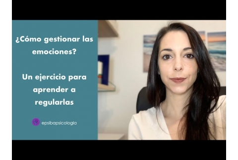 Cómo gestionar las emociones