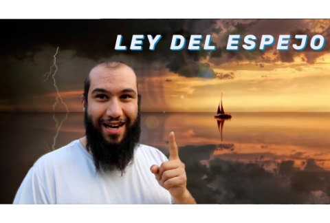 ¿Qué es la LEY DEL ESPEJO?  Psicología y Espiritualidad Práctica  CREA TU PROPIA REALIDAD 