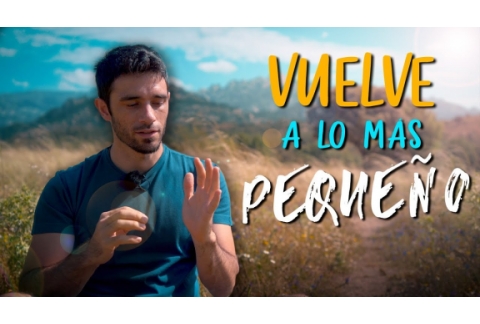 VUELVE a lo MÁS PEQUEÑO