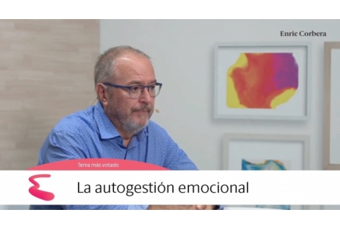 Enric más cerca: La autogestión emocional - Enric Corbera