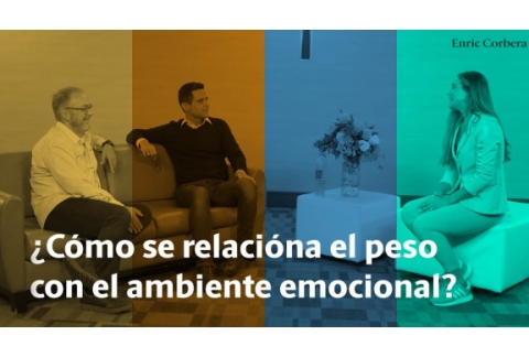 ¿Cómo se relaciona el sobrepeso con el ambiente emocional? - Enric Corbera y Alejandro Chabán