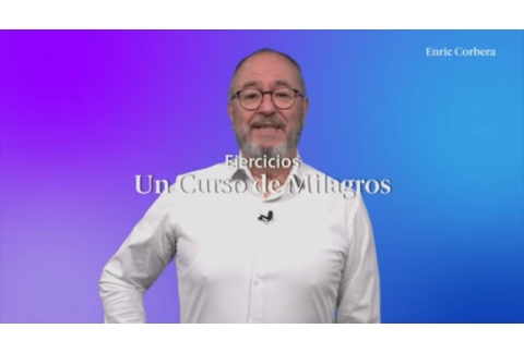 "Estoy decidido a ver las cosas de otra manera"  Ejercicio 21 Un Curso de Milagros:  - Enric Corbera