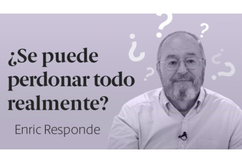 Asumir la Responsabilidad  ¿Se puede Perdonar Todo? ⇶ Enric Responde