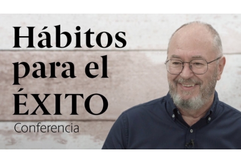 Los Hábitos para el Éxito  Una Conferencia de Enric Corbera