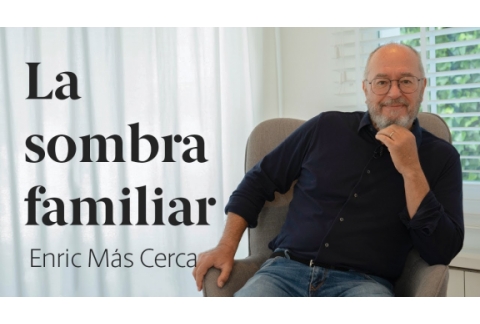 La Sombra Familiar y cómo influye en nuestra Vida  Enric Más Cerca