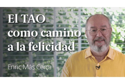 El Sendero del TAO como Camino a la Felicidad  Enric Más Cerca