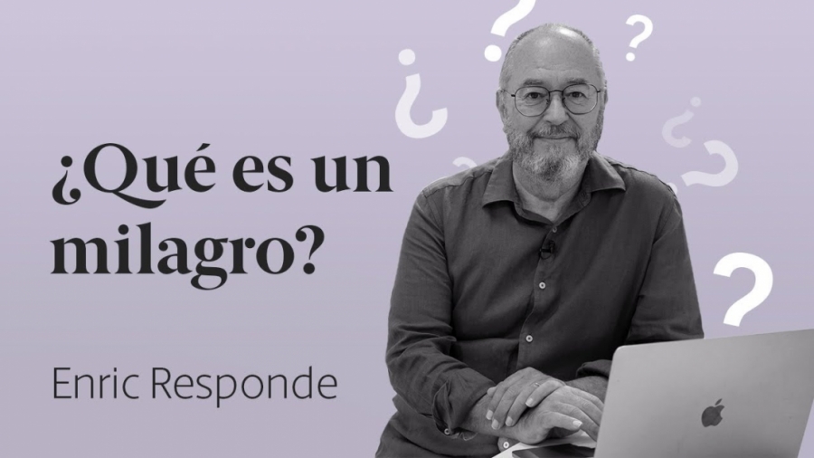 Imagen portada ¿Qué es un milagro?  Enric Responde 48