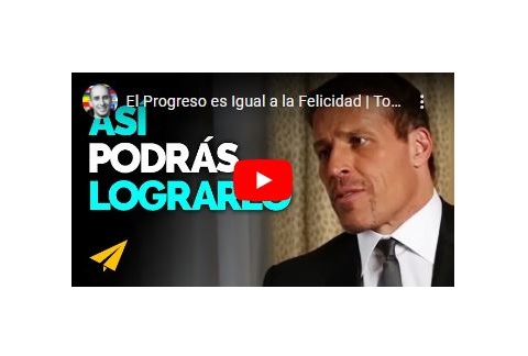El Progreso es Igual a la Felicidad | Tony Robbins en Español: 10 Reglas para el éxito