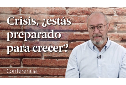 Crisis, ¿estás preparado para crecer?  Conferencia Enric Corbera