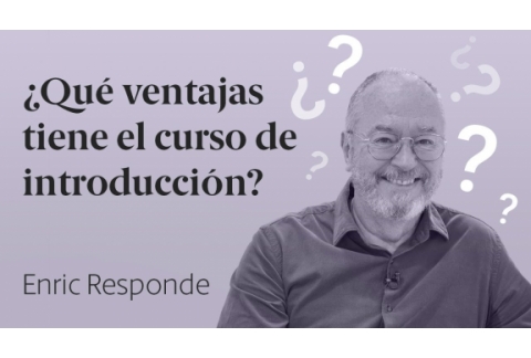 ¿Qué ventajas tiene el curso de introducción?  Enric Responde 54